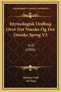 Etymologisk Ordbog Over Det Norske Og Det Danske Sprog V2