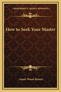 How to Seek Your Master