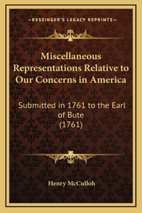 Miscellaneous Representations Relative to Our Concerns in America