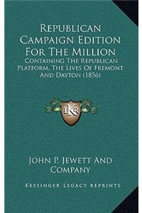 Republican Campaign Edition for the Million