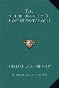 Autobiography Of Robert Watchorn