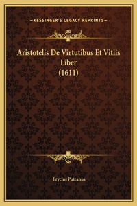 Aristotelis De Virtutibus Et Vitiis Liber (1611)