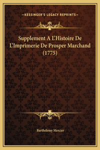 Supplement A L'Histoire De L'Imprimerie De Prosper Marchand (1775)