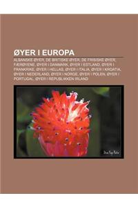 Oyer I Europa: Albanske Oyer, de Britiske Oyer, de Frisiske Oyer, Faeroyene, Oyer I Danmark, Oyer I Estland, Oyer I Frankrike, Oyer I