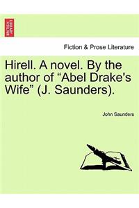 Hirell. a Novel. by the Author of "Abel Drake's Wife" (J. Saunders).