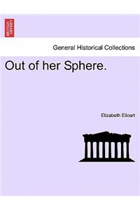 Out of Her Sphere.