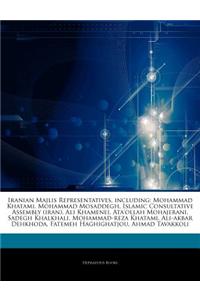 Articles on Iranian Majlis Representatives, Including: Mohammad Khatami, Mohammad Mosaddegh, Islamic Consultative Assembly (Iran), Ali Khamenei, Ata'o