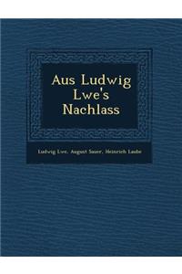 Aus Ludwig L&#65533;we's Nachlass