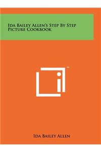 Ida Bailey Allen's Step by Step Picture Cookbook