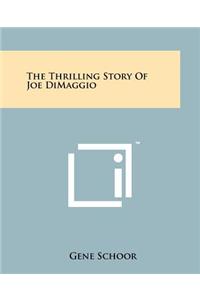 Thrilling Story of Joe Dimaggio