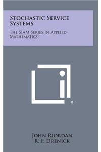 Stochastic Service Systems