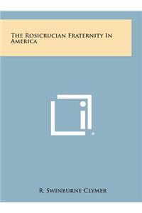 The Rosicrucian Fraternity in America