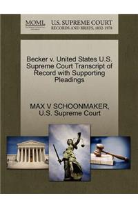 Becker V. United States U.S. Supreme Court Transcript of Record with Supporting Pleadings