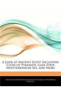 A Look at Ancient Egypt Including Cities of Pyramids, Gaza Strip, Mediterranean Sea, and More