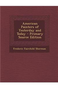 American Painters of Yesterday and Today