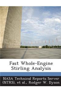 Fast Whole-Engine Stirling Analysis
