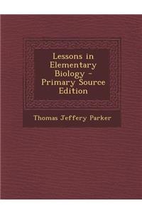 Lessons in Elementary Biology