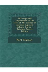 The Scope and Importance to the State of the Science of National Eugenics Volume 3rd Ed