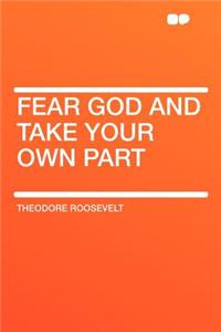 Fear God and Take Your Own Part
