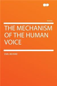 The Mechanism of the Human Voice