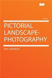 Pictorial Landscape-Photography