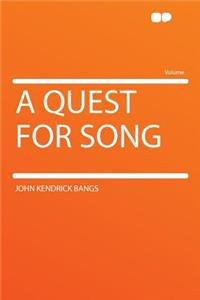 A Quest for Song