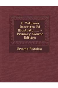 Il Vaticano Descritto Ed Illustrato......