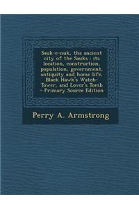 Sauk-E-Nuk, the Ancient City of the Sauks