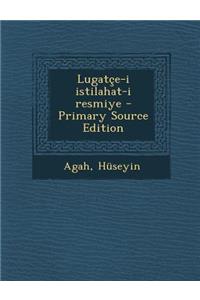 Lugatce-I Istilahat-I Resmiye - Primary Source Edition