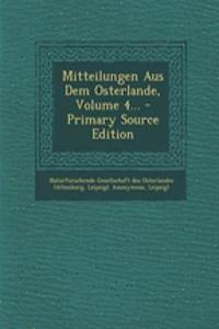 Mitteilungen Aus Dem Osterlande, Volume 4... - Primary Source Edition