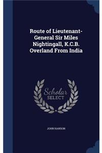 Route of Lieutenant-General Sir Miles Nightingall, K.C.B. Overland From India