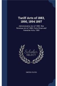 Tariff Acts of 1883, 1890, 1894 1897