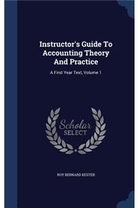 Instructor's Guide To Accounting Theory And Practice