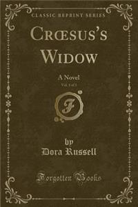 Croesus's Widow, Vol. 1 of 3