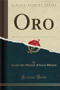 Oro (Classic Reprint)