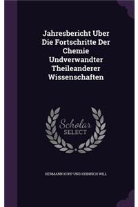 Jahresbericht Uber Die Fortschritte Der Chemie Undverwandter Theileanderer Wissenschaften