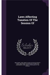 Laws Affecting Taxation Of The Session Of