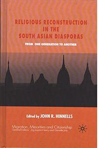 Religious Reconstruction in the South Asian Diasporas: From One Generation to Another