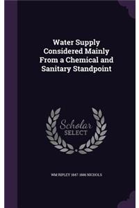 Water Supply Considered Mainly From a Chemical and Sanitary Standpoint