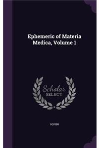 Ephemeric of Materia Medica, Volume 1