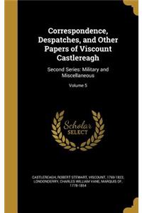 Correspondence, Despatches, and Other Papers of Viscount Castlereagh