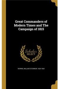 Great Commanders of Modern Times and The Campaign of 1815