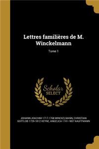 Lettres familières de M. Winckelmann; Tome 1