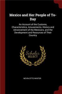 Mexico and Her People of To-Day