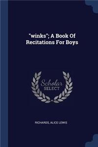 winks; A Book Of Recitations For Boys