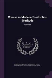 Course in Modern Production Methods; Volume 1