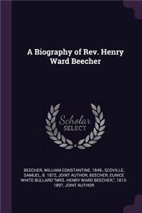 A Biography of Rev. Henry Ward Beecher