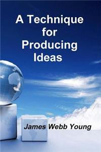 A Technique for Producing Ideas