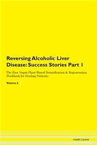 Reversing Alcoholic Liver Disease: Succe