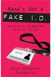 Mama's Got a Fake I.D.